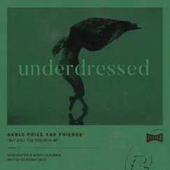 Underdressed - Single by Gable Price and Friends album reviews, ratings, credits