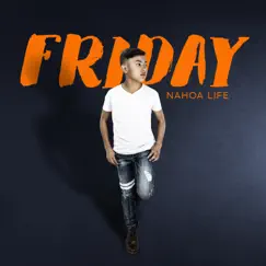 Friday - Single by Nahoa Life album reviews, ratings, credits