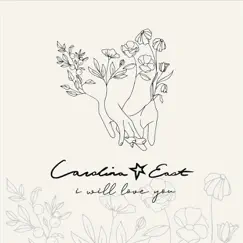 I Will Love You - Single by Carolina East album reviews, ratings, credits