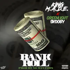 Bankroll - Single (feat. GreenLight Skooby) - Single by King M.A.D.E. album reviews, ratings, credits