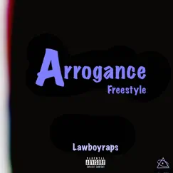 Arrogance Freestyle - Single by LawBoyRaps album reviews, ratings, credits