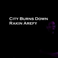 City Burns Down - Single by Rakin Arefy album reviews, ratings, credits