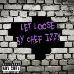 Let Loose - Single by Chef Izzy album reviews, ratings, credits