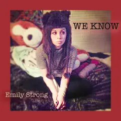 We Know - Single by Emily Strong album reviews, ratings, credits