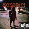 ZONED !N (feat. BIG Tyme) - Single album lyrics, reviews, download