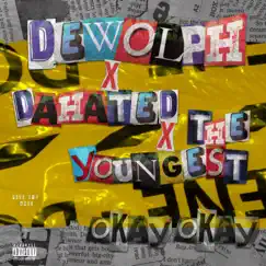 OKAY OKAY (feat. DaHated & The Youngest) Song Lyrics