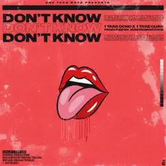 Don't Know (feat. 1takequan) - Single by 1takeocho album reviews, ratings, credits