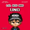Lil Big Bro: Uno - EP album lyrics, reviews, download