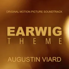 Earwig Theme (Original Motion Picture Soundtrack) - Single by Augustin Viard album reviews, ratings, credits