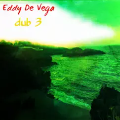Dub, Vol. 3 by Eddy De Vega album reviews, ratings, credits