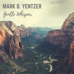 Gentle Whisper (2007) by Mark D. Yentzer album reviews, ratings, credits