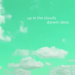 Up in the Clouds - Single by Darwin Deez album reviews, ratings, credits