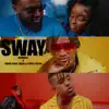 Sway (feat. Steves J Bryan, Bigfa & Young Flock) - Single album lyrics, reviews, download