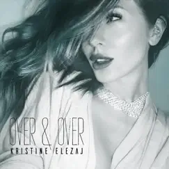 Over & Over - Single by Kristine Elezaj album reviews, ratings, credits