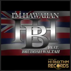 I'm Hawaiian (feat. Bruddah Waltah) Song Lyrics