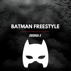 Batman Freestyle - Single by Joshua J album reviews, ratings, credits