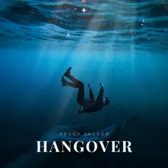 Hangover - Single by Reggy Jagger album reviews, ratings, credits
