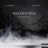 Needed You (feat. TizZi TizZi) - Single album lyrics, reviews, download