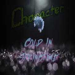 Cold in Springtime - Single by Character. album reviews, ratings, credits