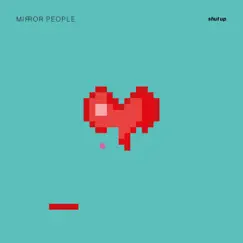 Shut Up - EP by Mirror People album reviews, ratings, credits