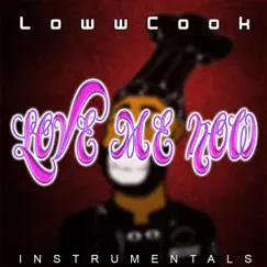 Love Me Now - Single by LowwCook album reviews, ratings, credits