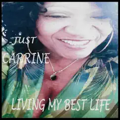 Living My Best Life - Single by Carrine album reviews, ratings, credits