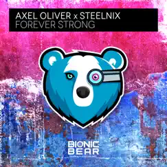 Forever Strong - Single by Axel Oliver & SteelniX album reviews, ratings, credits