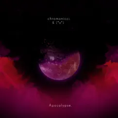 Apocalypse. (feat. L*o*j) - Single by Chromonicci album reviews, ratings, credits