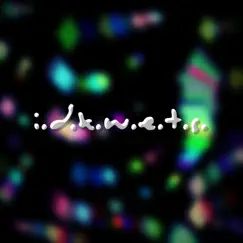 I.D.K.W.E.T.S. - Single by Merc album reviews, ratings, credits
