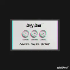 Why Wait (feat. Evan Ford, Cory Ard & Jon Keith) Song Lyrics