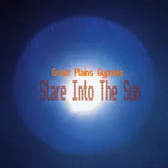 Stare Into the Sun by Great Plains Gypsies album reviews, ratings, credits