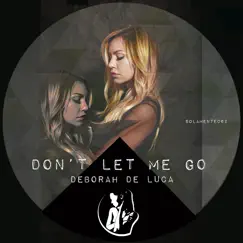 Don't Let Me Go - Single by Deborah de Luca album reviews, ratings, credits