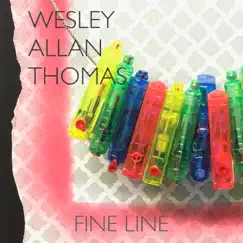 Fine Line - Single by Wesley Allan Thomas album reviews, ratings, credits