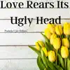 Love Rears Its Ugly Head - EP album lyrics, reviews, download