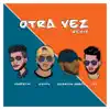 Otra Vez (feat. FRL) [Remix] - Single album lyrics, reviews, download