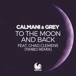 To the Moon and Back (feat. Chad Clemens) [Timbo Remix] Song Lyrics