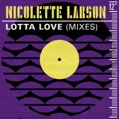 Lotta Love (The Lotta Nic Mix) Song Lyrics