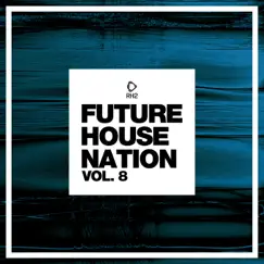 Future House Nation, Vol. 8 by Various Artists album reviews, ratings, credits