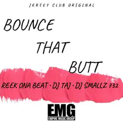 Bounce That Butt (feat. DJ Smallz 732 & DJ Taj) Song Lyrics