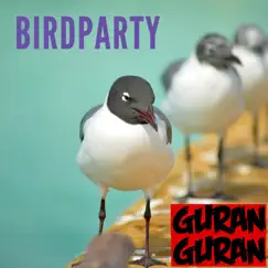 Birdparty - Single by Guran Guran album reviews, ratings, credits