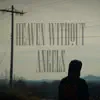 Heaven Without Angels - Single album lyrics, reviews, download