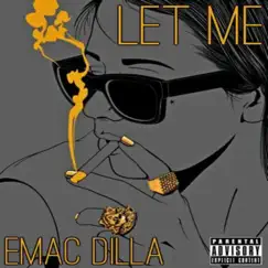 Let Me - Single by Emac Dilla album reviews, ratings, credits