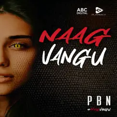 Naag Vangu - Single by PBN album reviews, ratings, credits