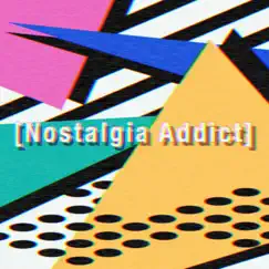 Nostalgia Addict - Single by Nuq album reviews, ratings, credits