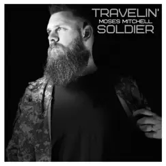 Travelin' Soldier - Single by Moses Mitchell album reviews, ratings, credits