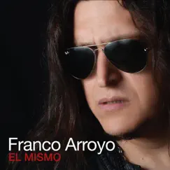 El Mismo by Franco Arroyo album reviews, ratings, credits