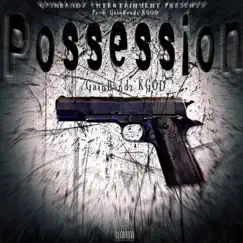 Possession - Single by GainBandz Kgod album reviews, ratings, credits