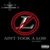 Ain't Took a Loss (feat. Vonte) - Single album lyrics, reviews, download