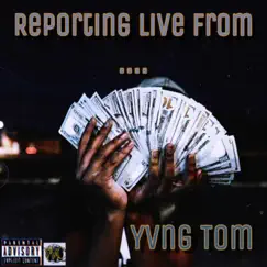 Reporting Live From by Yvng Tom album reviews, ratings, credits