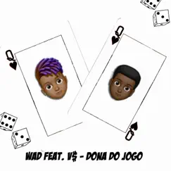 Dona do Jogo (feat. V!$@) - Single by Wad album reviews, ratings, credits